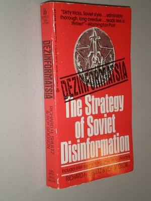 Dezinformatsia: Active Measures in Soviet Strategy by Roy Godson, Richard H. Shultz