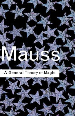 A General Theory of Magic by Marcel Mauss