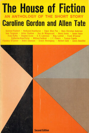 The House of Fiction: An Anthology of the Short Story by Caroline Gordon, Allen Tate