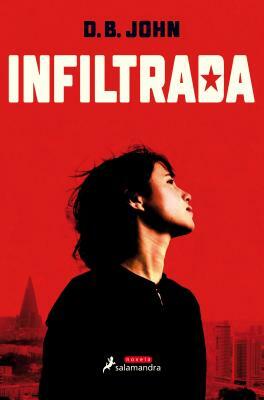 Infiltrada by D. B. John