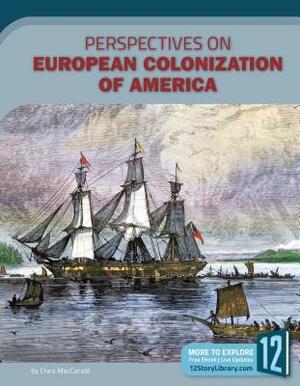 Perspectives on European Colonization of America by Clara Maccarald