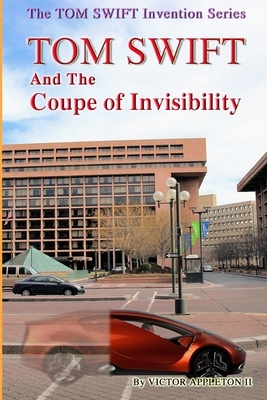 TOM SWIFT And The Coupe of Invisibility by Victor Appleton II, Thomas Hudson