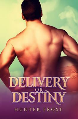 Delivery or Destiny by Hunter Frost