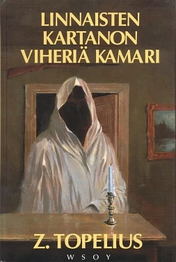 Linnaisten kartanon viheriä kamari by Zacharias Topelius