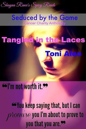 Tangled in the Laces by Toni Aleo