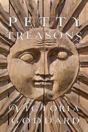 Petty Treasons by Victoria Goddard