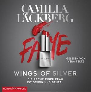 Wings of Silver. Die Rache einer Frau ist schön und brutal by Camilla Läckberg