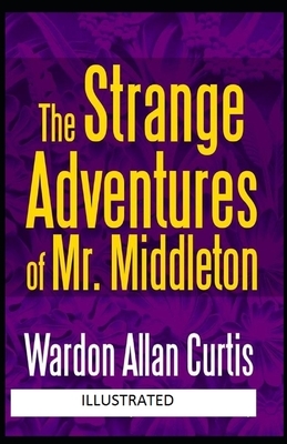 The Strange Adventures of Mr. Middleton Illustrated by Wardon Allan Curtis