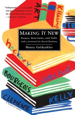 Making It New: Essays, Interviews & Talks by Henry Geldzahler