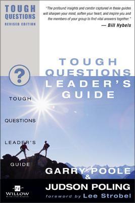 Tough Questions Leader's Guide by Garry D. Poole, Judson Poling