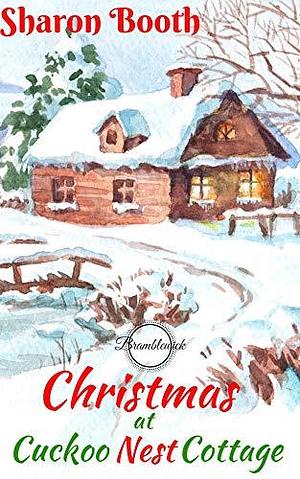 Christmas at Cuckoo Nest Cottage by Sharon Booth