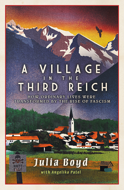 A Village in the Third Reich by Julia Boyd, Angelika Patel