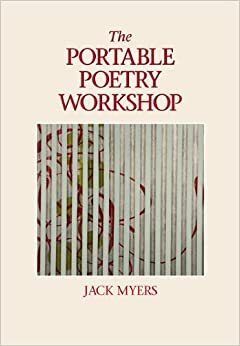 The Portable Poetry Workshop by Jack Myers