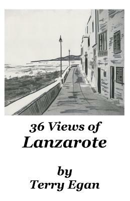 36 Views of Lanzarote by Terry Egan