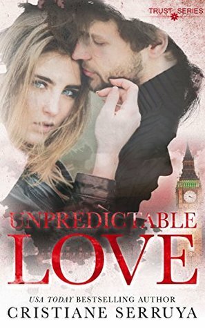 Unpredictable Love by Cristiane Serruya