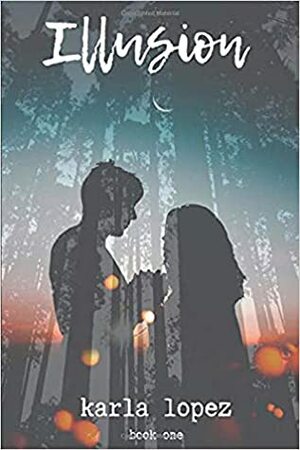 Illusion by Karla Lopez