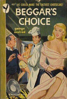 Beggar's Choice by George Axelrod