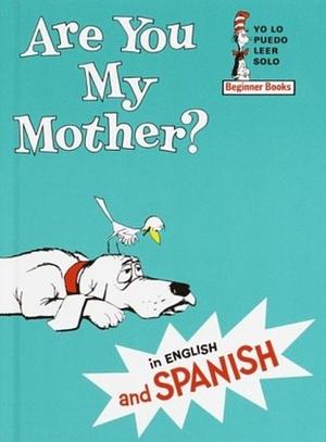 Are You My Mother?/¿Eres tu mi mamá?/ by P.D. Eastman