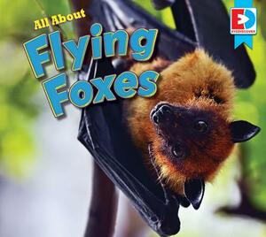 All about Flying Foxes by Katie Gillespie