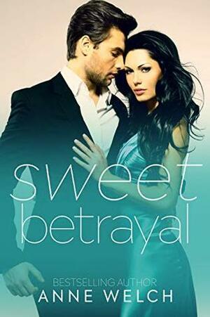 Sweet Betrayal by Anne Welch
