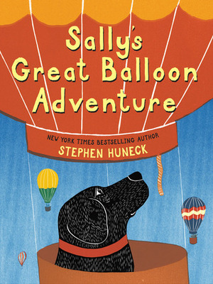 Sally's Great Balloon Adventure by Stephen Huneck