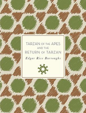 Tarzan of the Apes and The Return of Tarzan by Edgar Rice Burroughs