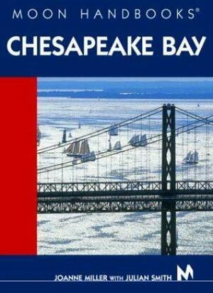 Moon Handbooks Chesapeake Bay by Joanne Miller