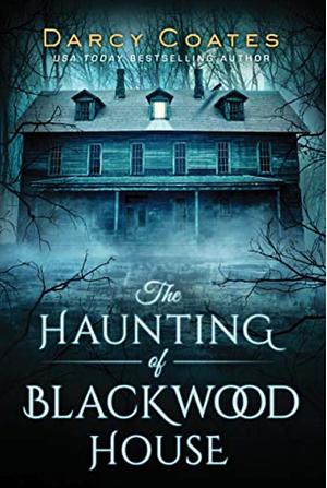 The Haunting of Blackwood House by Darcy Coates