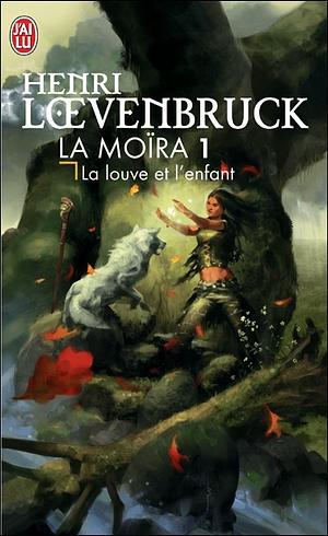 La Louve et l'Enfant by Henri Loevenbruck