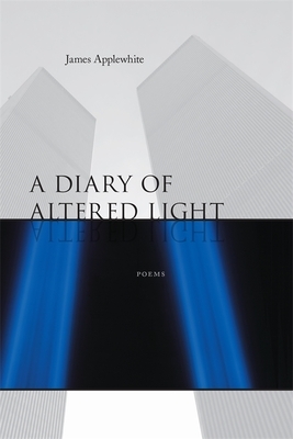 A Diary of Altered Light: Poems by James Applewhite