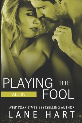 All In: Playing the Fool by Lane Hart