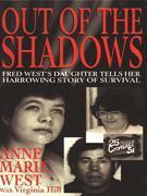 Out of the Shadows: Fred West's Daughter Tells Her Harrowing Story of Survival by Anne Marie West