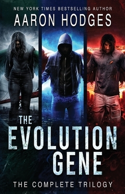 The Evolution Gene: The Complete Trilogy by Aaron Hodges