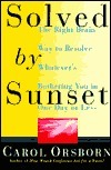 Solved by Sunset: The Right Brain Way to Resolve Whatever's Bothering You in One Day or Less by Carol Orsborn