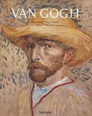 Van Gogh: 1853 - 1890 by Rainer Metzger, Rainer Metzger