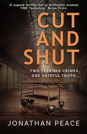 Cut And Shut by Jonathan Peace, Jonathan Peace