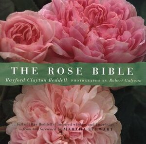 The Rose Bible by Martha Stewart, Rayford Clayton Reddell, Robert Galyean
