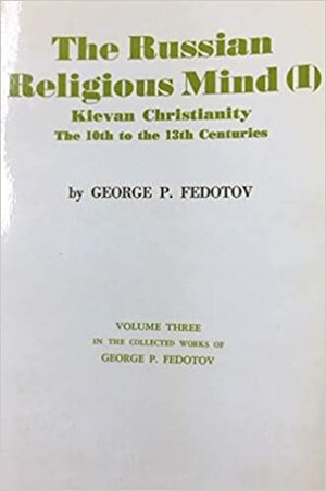 Russian religious mind by G.P. Fedotov