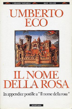 Il nome della rosa - in appendice postille a "Il nome della rosa" by Umberto Eco