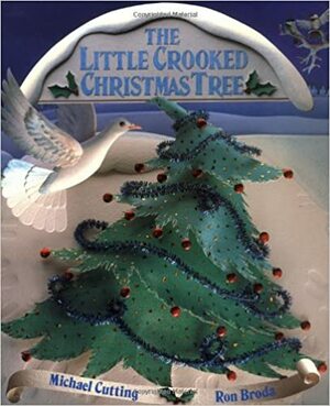 The Little Crooked Christmas Tree by Michael Cutting