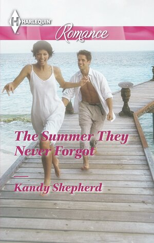 The Summer They Never Forgot by Kandy Shepherd