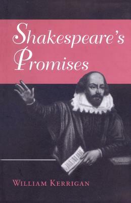 Shakespeare's Promises by William Kerrigan