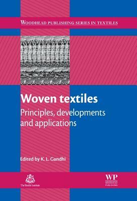 Woven Textiles: Principles, Technologies and Applications by 