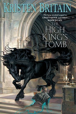 The High King's Tomb: Book Three of Green Rider by Kristen Britain