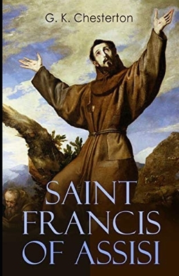 Saint Francis of Assisi Illustrated by G.K. Chesterton