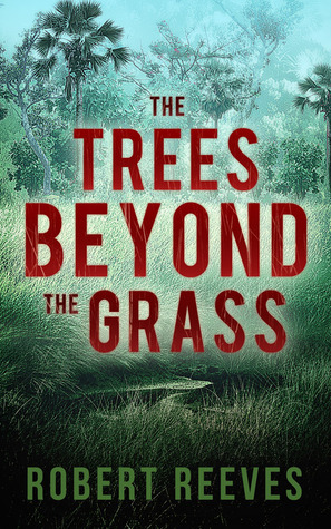 The Trees Beyond the Grass by Robert Reeves