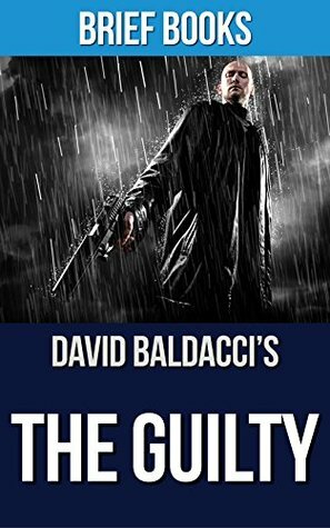 The Guilty: by David Baldacci | Summary & Analysis by Brief Books