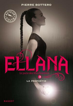 Ellana, la Prophétie by Pierre Bottero