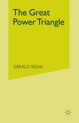 The Great Power Triangle by Gerald Segal