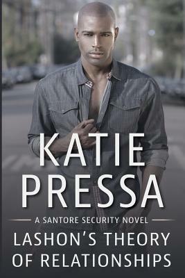 Lashon's Theory of Relationships: A Santore Security Novel by Katie Pressa